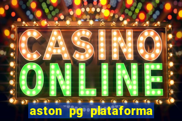 aston pg plataforma de jogos